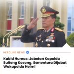 Jabatan Kapolda Sulawesi Tengah Kosong Usai Purnatugas, Wakapolda Helmi Menjabat Sementara
